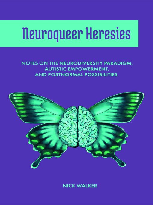 Title details for Neuroqueer Heresies by Nick Walker - Wait list